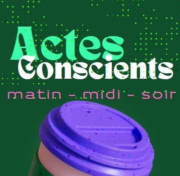 ACTES CONSCIENTS